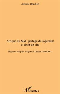 Afrique du Sud, partage du logement et droit de cité : migrants, réfugiés, indigents à Durban, 1999-2001