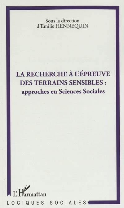 La recherche à l'épreuve des terrains sensibles : approches en sciences sociales