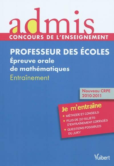 Professeur des écoles, épreuve orale de mathématiques : entraînement : nouveau CRPE 2010-2011