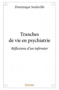 Tranches de vie en psychiatrie : réflexions d'un infirmier