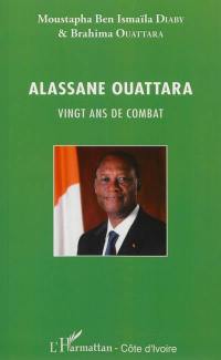 Alassane Ouattara : vingt ans de combat