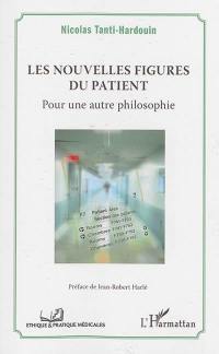 Les nouvelles figures du patient : pour une autre philosophie