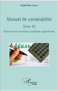 Manuel de comptabilité. Vol. 3. Eléments de technique comptable approfondie