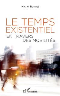 Le temps existentiel en travers des mobilités