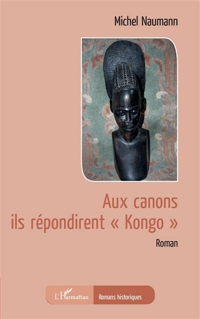 Aux canons ils répondirent Kongo