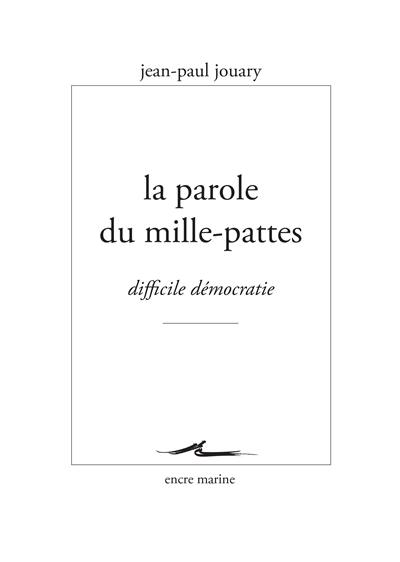 La parole du mille-pattes : difficile démocratie