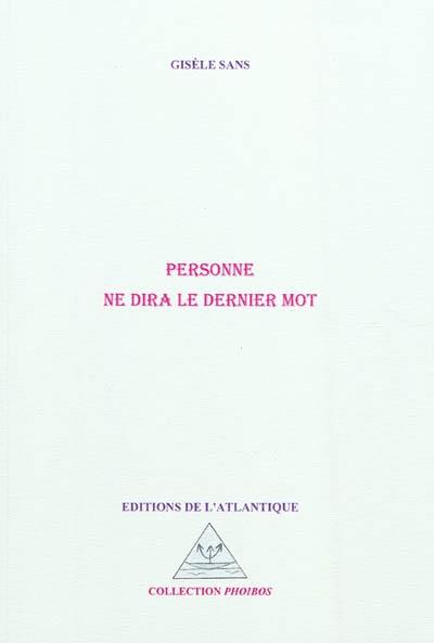 Personne ne dira le dernier mot