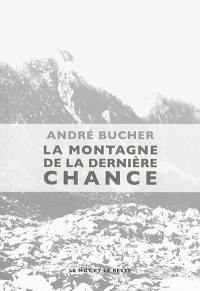 La montagne de la dernière chance