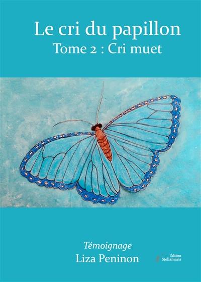 Le cri du papillon, tome 2 : Cri muet