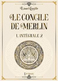 Le concile de Merlin : intégrale. Vol. 2