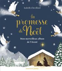 La promesse de Noël : mon merveilleux album de l'Avent