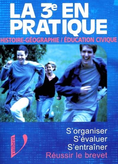 Histoire-géographie, éducation civique : s'organiser, s'évaluer, s'entraîner, réussir le brevet