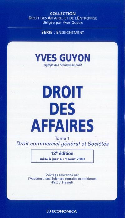 Droit des affaires. Vol. 1. Droit commercial général et sociétés