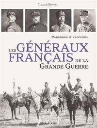 Les généraux français de la Grande Guerre