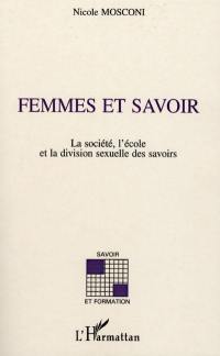 Femmes et savoir : la société, l'école et la division sexuelle du savoir