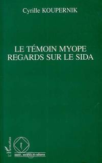 Le témoin myope : regards sur le sida