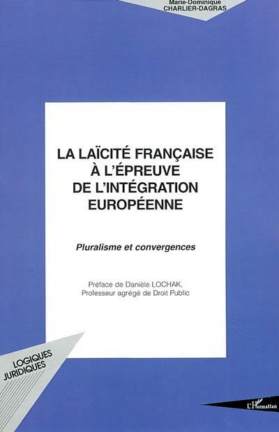 La laïcité française à l'épreuve de l'intégration européenne : pluralisme et convergences