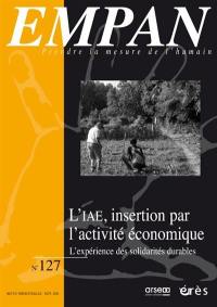 Empan, n° 127. L'IAE, insertion par l'activité économique : l'expérience des solidarités durables