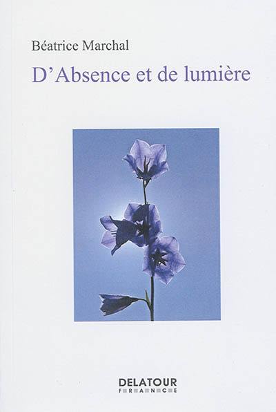 D'absence et de lumière : poèmes