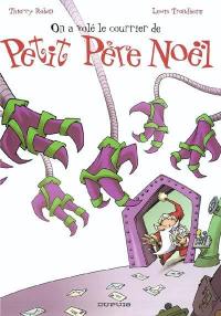 Petit Père Noël. Vol. 4. On a volé le courrier de petit Père Noël