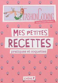 Fashion cooking : mes petites recettes pratiques et coquettes