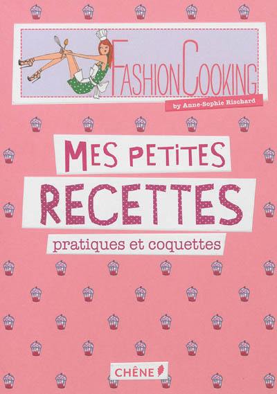 Fashion cooking : mes petites recettes pratiques et coquettes