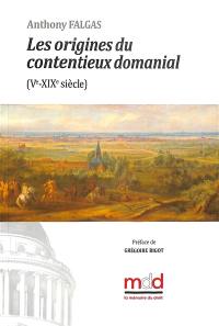 Les origines du contentieux domanial : Ve-XIXe siècle