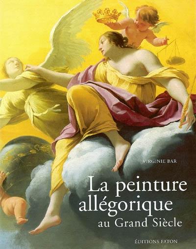 La peinture allégorique au Grand Siècle