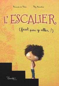 L'escalier (faut pas y aller !)