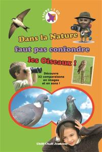 Dans la nature faut pas confondre les oiseaux !