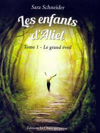 Les enfants d'Aliel. Vol. 1. Le grand éveil