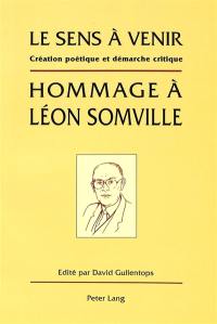 Le sens à venir : hommage à Léon Somville