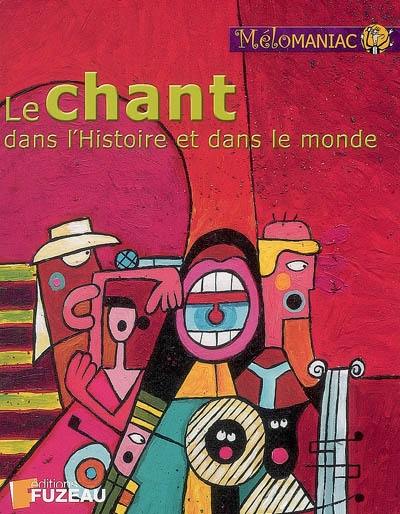 Le chant dans l'histoire et dans le monde