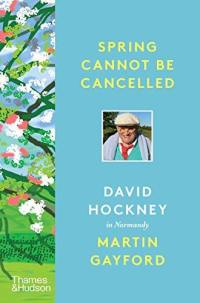 Spring Cannot be Cancelled David Hockney in Normandy (New in B-format paperback)