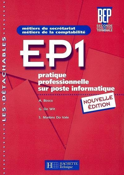 EP1, pratique professionnelle sur poste informatique, 2de professionnelle, terminale BEP, métiers du secrétariat, métiers de la comptabilité : livre de l'élève