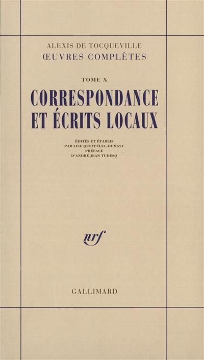 Oeuvres complètes. Vol. 10. Correspondance et écrits locaux