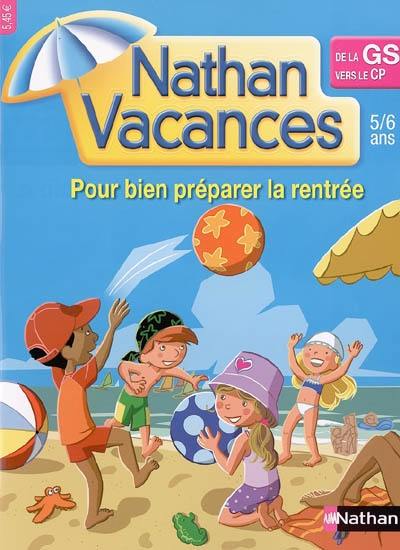 Nathan vacances, de la GS vers le CP : 5-6 ans : pour bien préparer la rentrée