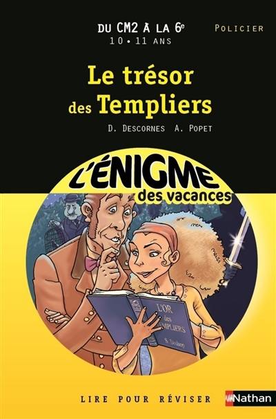 Le trésor des Templiers : lire pour réviser : du CM2 à la 6e, 10-11 ans, policier