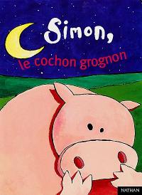 Simon, le cochon grognon