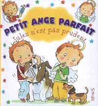 Petit ange parfait. Vol. 5. Jules n'est pas prudent