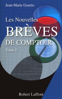 Les nouvelles brèves de comptoir. Vol. 2