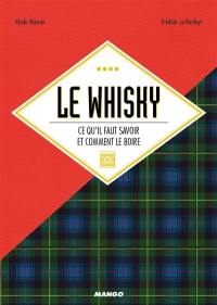 Le whisky : ce qu'il faut savoir et comment le boire