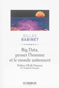 Big data, penser l'homme et le monde autrement