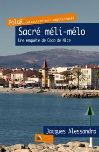 Une enquête de Coco de Nice. Sacré méli-mélo