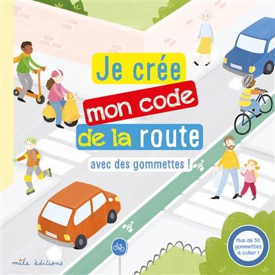 Je crée mon code de la route : avec des gommettes !