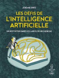 Les défis de l'intelligence artificielle : un reporter dans les labos de recherche