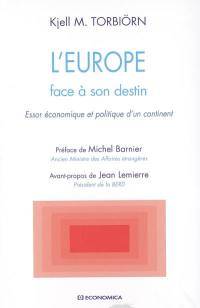 L'Europe face à son destin : essor économique et politique d'un continent