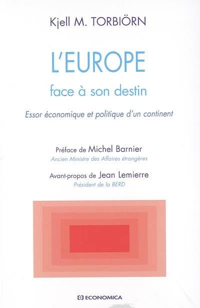 L'Europe face à son destin : essor économique et politique d'un continent