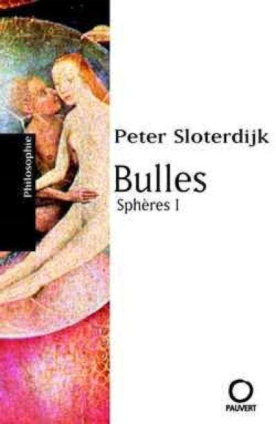 Sphères : microsphérologie. Vol. 1. Bulles