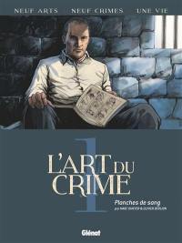 L'art du crime. Vol. 1. Planches de sang